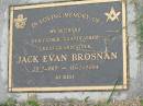 Jack Evan BROSNAN,
husband father grandfather great-grandfather,
20-5-1917 - 16-2-2004;
Goomeri cemetery, Kilkivan Shire