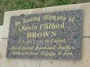 Kevin Clifford BROWN,
3-3-1941 - 13-7-2000,
husband father father-in-law poppy son;
Goomeri cemetery, Kilkivan Shire