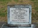 Mary EALES,
died Gympie 23 July 1948 aged 66 years,
erected by family;
Goomeri cemetery, Kilkivan Shire