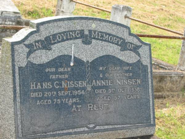 Hans C. NISSEN,  | father,  | died 20 Sept 1954 aged 75 years;  | Annie NISSEN,  | wife mother,  | died 9 Oct 1938 aged 57 years;  | Goomeri cemetery, Kilkivan Shire  | 