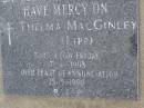 
Thelma MACGINLEY (LIPP),
born Good Friday 17-4-1908,
died Feast of Annunciation 25-5-1990;
Greenmount cemetery, Cambooya Shire
