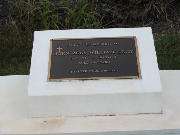 John Ross William GRAY  | 6-6-1945 to 18-3-1991  | aged 45  |   | St Matthew's (Anglican) Grovely, Brisbane  | 