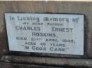 Charles Ernest HOSKINS
d: 21 Apr 1946, aged 60
Harrisville Cemetery - Scenic Rim Regional Council