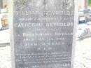 William REYNOLDS,
husband of Catherine REYNOLDS,
native of Co Roscommon Ireland,
died 21 May 1912;
Mary REYNOLDS,
died 26 Oct 1916 aged 11 years;
Catherine REYNOLDS,
died 28 Sept 1927 aged 80? years;
Helidon Catholic cemetery, Gatton Shire
