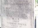 Margaret POWER,
wife of Thomas POWER,
native Co Roscommon Ireland,
died 18 Aug 1902 aged 68 years;
Thomas POWER,
native Waterford Ireland,
died 20 July 1934 aged 93 years;
Helidon Catholic cemetery, Gatton Shire