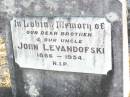 John LEVANDOFSKI,
brother uncle,
1886 - 1954;
Helidon Catholic cemetery, Gatton Shire