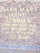 Eileen Mary (Aunt) OBRIEN,
born 19 July 1906 died 25 July 2002 aged 96 years;
Helidon Catholic cemetery, Gatton Shire