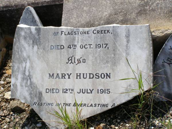 George HUDSON,  | of Flagstone Creek  | died 4 Oct 1917;  | Mary HUDSON,  | died 12 July 1915;  | Helidon General cemetery, Gatton Shire  | 