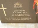 R.A. (Reg) MCKENNA,
died 11 Oct 2003 aged 87 years,
husband of Ev,
dad of Reg, Trevor, Pam & families;
Howard cemetery, City of Hervey Bay