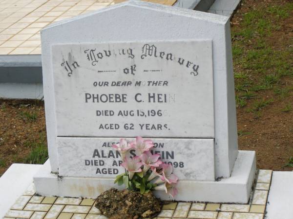 Phoebe C. HEIN,  | mother,  | died 15 Aug 1966 aged 62 years;  | Alan S. HEIN,  | son,  | died 29 April 1998 aged 68 years;  | Howard cemetery, City of Hervey Bay  | 
