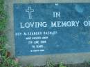 
Roy Alexander RACKLEY,
died 7 June 1989 aged 78 years;
Kalbar General Cemetery, Boonah Shire
