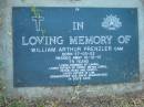 
William Arthur PRENZLER,
born 27-03-22 died 16-12-01 aged 79 years,
husband of Lavina,
father of Terry, Bevan, Errol, Peter, Ross & Darryl,
father-in-law grandfather great-grandfather;
Kalbar General Cemetery, Boonah Shire
