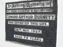 Edward Arthur BURNETT, husband father,
died 19 Nov 1957 aged 78 years;
Kandanga Cemetery, Cooloola Shire