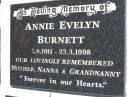 Annie Evelyn BURNETT,
7-9-1911 - 23-3-1998,
mother nanna grandnanny;
Kandanga Cemetery, Cooloola Shire
