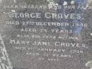 George GROVES, husband father,
died 27 Dec 1936? aged 74 years;
Mary Jane GROVES, mother,
died 1 Jan 1938 aged 71 years;
Kandanga Cemetery, Cooloola Shire