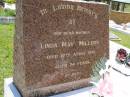 George MILLERS, husband,
died 2 March 1950 aged 54 years;
Linda May MILLERS, mother,
died 12 April 1970 aged 74 years;
Kandanga Cemetery, Cooloola Shire