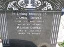 James DOYLE,
died 6 Nov 1947 aged 82 years;
Marion DOYLE,
died 5 Jan 1952 aged 76 years;
Kandanga Cemetery, Cooloola Shire