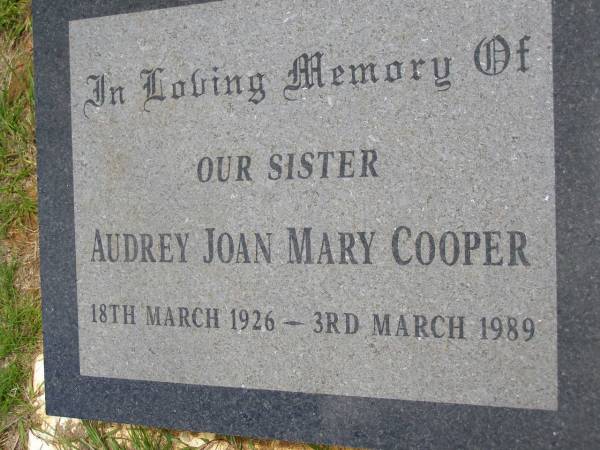 Audrey Joan Mary COOPER, sister,  | 18 March 1926 - 3 March 1989;  | Kandanga Cemetery, Cooloola Shire  | 