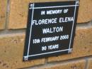 Florence Elena WALTON
d: 13 Feb 2003, aged 90
Kenmore-Brookfield Anglican Church, Brisbane