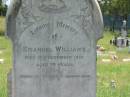 Annie C. WILLIAMS,
mother,
died 8 April 1933 aged 79 years,
erected by daughter Elizabeth;
Emanuel WILLIAMS,
father,
died 10 Dec 1910 aged 70 years;
Kilkivan cemetery, Kilkivan Shire
