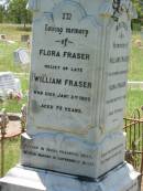 William FRASER,
husband of Flora FRASER,
died 13 Sept 1902 aged 72 years;
Flora FRASER,
wife of the late William FRASER,
died 3 Jan 1909 aged 75 years;
Ann Caroline FRASER,
daughter of Flora FRASER,
died 12 Aug 1902 aged 35 years;
Kilkivan cemetery, Kilkivan Shire