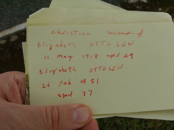 Christian,  | husband of Elizabeth OTTOSEN,  | died 11 May 1918 aged 49 years;  | Elizabeth OTTOSEN,  | died 26 Feb 1951 aged 77 years;  | Killarney cemetery, Warwick Shire  | 