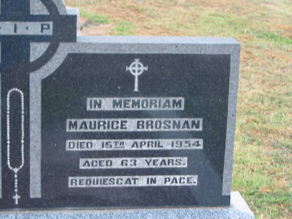 Maurice BROSNAN,  | died 15 April 1954 aged 63 years;  | Killarney cemetery, Warwick Shire  | 