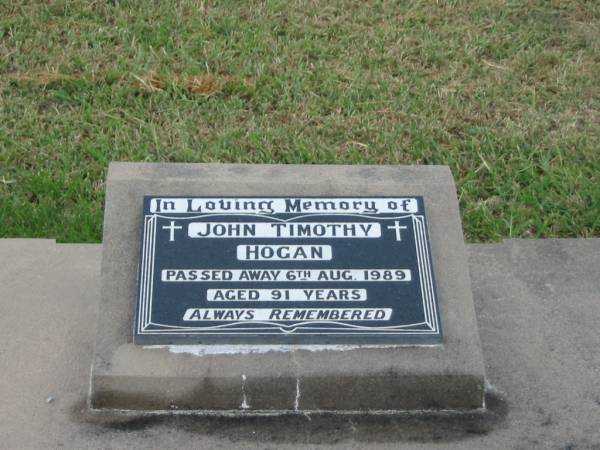 John Timothy HOGAN,  | died 6 Aug 1989 aged 91 years;  | Killarney cemetery, Warwick Shire  | 