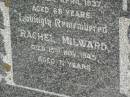 Matthew Edgar MILWARD,
husband father,
died 22 April 1937 aged 68 years;
Rachel MILWARD,
died 15 Nov 1945 aged 71 years;
Killarney cemetery, Warwick Shire