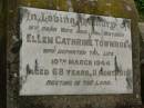 Ellen Cathrine TOWNROE,
wife mother,
died 10 March 1944 aged 68 years 11 months;
Killarney cemetery, Warwick Shire