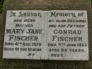 Mary Jane FISCHER,
mother,
died 4 Aug 1975 aged 91 years 10 months;
Conrad FISCHER,
husband father,
died 5 June 1963 aged 86 years;
Killarney cemetery, Warwick Shire