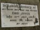Enid JOYCE,
wife mother,
died 10 July 1954 aged 36 years;
Killarney cemetery, Warwick Shire