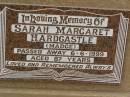 Sarah Margaret (Madge) HARDCASTLE ,
died 6-6-1999 aged 87 years;
Killarney cemetery, Warwick Shire