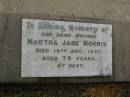 Martha Jane MORRIS,
mother,
died 18 Aug 1957 aged 79 years;
Killarney cemetery, Warwick Shire