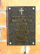 Maggie Ruth FOSTER (nee LEWIS),
wife of William Francis FOSTER,
died 13-06-2004 aged 88 years;
Killarney cemetery, Warwick Shire