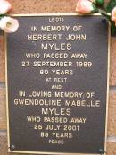 Herbert John MYLES,
died 27 Sept 1989 aged 80 years;
Gwendoline Mabelle MYLES,
died 25 July 2001 aged 88 years;
Lawnton cemetery, Pine Rivers Shire