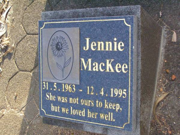 Jock MACKEE,  | husband father,  | died 21 April 1931;  | Margaret Jessie (GILL),  | mother,  | died 11 April 1989 aged 88 years;  | Jennie MACKEE,  | 31-5-1963 - 12-4-1995;  | Lawnton cemetery, Pine Rivers Shire  | 