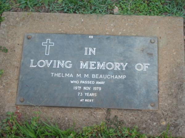 Thelma M.M. BEAUCHAMP,  | died 19 Nov 1979 aged 73 years;  | Lawnton cemetery, Pine Rivers Shire  | 