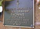 Kelvin Graham THOMAS,
died 16 Oct 1996 aged 69 years;
Lawnton cemetery, Pine Rivers Shire