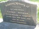 George HERMAN,
father,
husband of Isabella,
died 22 April 1974 aged 80 years;
Lawnton cemetery, Pine Rivers Shire