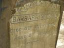 Barbara SCOTT,
died 6 July 1904 aged 57 years;
Lawnton cemetery, Pine Rivers Shire