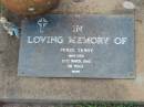 Perce TERRY,
died 28 Mary 1990 aged 56 years;
Lawnton cemetery, Pine Rivers Shire
