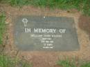 William John WILSON,
died 6 May 1981 aged 51 years;
Lawnton cemetery, Pine Rivers Shire