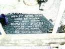 
Bertha W. PAGEL, wife mother,
died 7 April 1970;
Robert PAGEL, father,
died 26 July 1973 aged 92 years;
Lockrose Green Pastures Lutheran Cemetery, Laidley Shire
