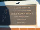 
Leslie Henry KROSS, husband father,
died 15-12-1962 aged 51 years;
Gertrude Klara (Clare) KROSS,
mother mother-in-law nanna,
died 23-9-2000 aged 79 years;
St Michaels Catholic Cemetery, Lowood, Esk Shire
