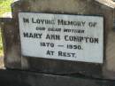 
Mary Ann COMPTON
1870 - 1950
Lowood General Cemetery

