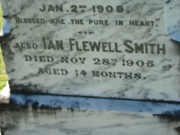 Dorothy Ella BOARD  | aged 17  | Stephen Flewell SMITH  | aged 16  | drowned at Lowood 2 Jan 1909  |   | Ian Flewell SMITH  | 28 Nov 1905, aged 14 months  | Lowood General Cemetery  |   | 
