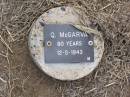Q. MCGARVA, male,
died 12-5-1943 aged 80 years;
Ma Ma Creek Anglican Cemetery, Gatton shire