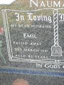 Emil NAUMANN, husband,
died 31 March 1981 aged 82 years;
Grace NAUMANN, wife,
died 1 Oct 1987 aged 87 years;
Ma Ma Creek Anglican Cemetery, Gatton shire