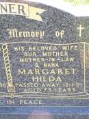 Wilfred William WEGNER,
husband father father-in-law grandad,
died 5-9-86 aged 71 years;
Margaret Hilda WEGNER,
wife mother mother-in-law nana,
died 12-1-91 aged 73 years;
Ma Ma Creek Anglican Cemetery, Gatton shire